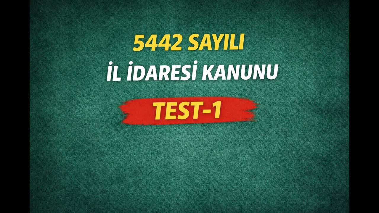 5442 SAYILI İL İDARESİ KANUNU TEST-1