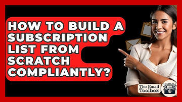 How To Build A Subscription List From Scratch Compliantly? - TheEmailToolbox.com