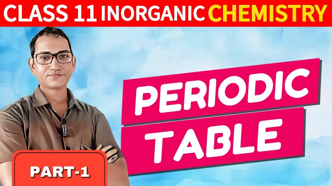 Periodic table - Class 11 | part -1 | Inorganic Chemistry 🧪 | - YouTube