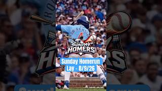 Sunday Homeruns for Today’s MLB Games - 8/9/26 #mlbpicks #homeruns #mlb