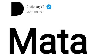 Mata Meaning in English