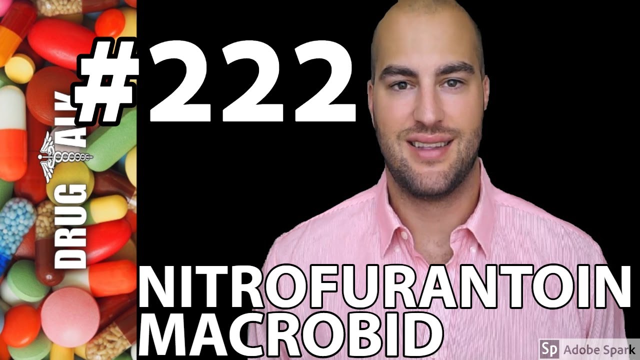 NITROFURANTOIN (MACROBID) - PHARMACIST REVIEW - #222