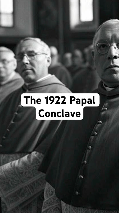 What Went Down In The 1922 Papal Conclave