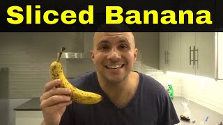 Sliced Banana Life Hack-Trick Your Friends