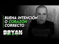 Tema: ¿Buena Intención o Corazón Correcto? - Evangelista Bryan Caro