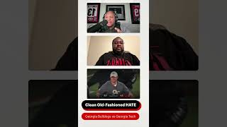 Clean Old-Fashioned HATE  (UGA vs Ga Tech)