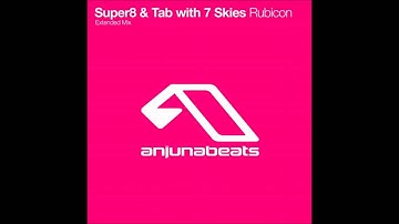 Super8 & Tab with 7 Skies - Rubicon (Extended Mix)