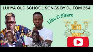 BEST LUHYA OLD SCHOOL SONGS, LATEST MIXX 2025,WANJALA MANDARI,DAVID BARASA,STIVE KAY BY DJ TOM 254