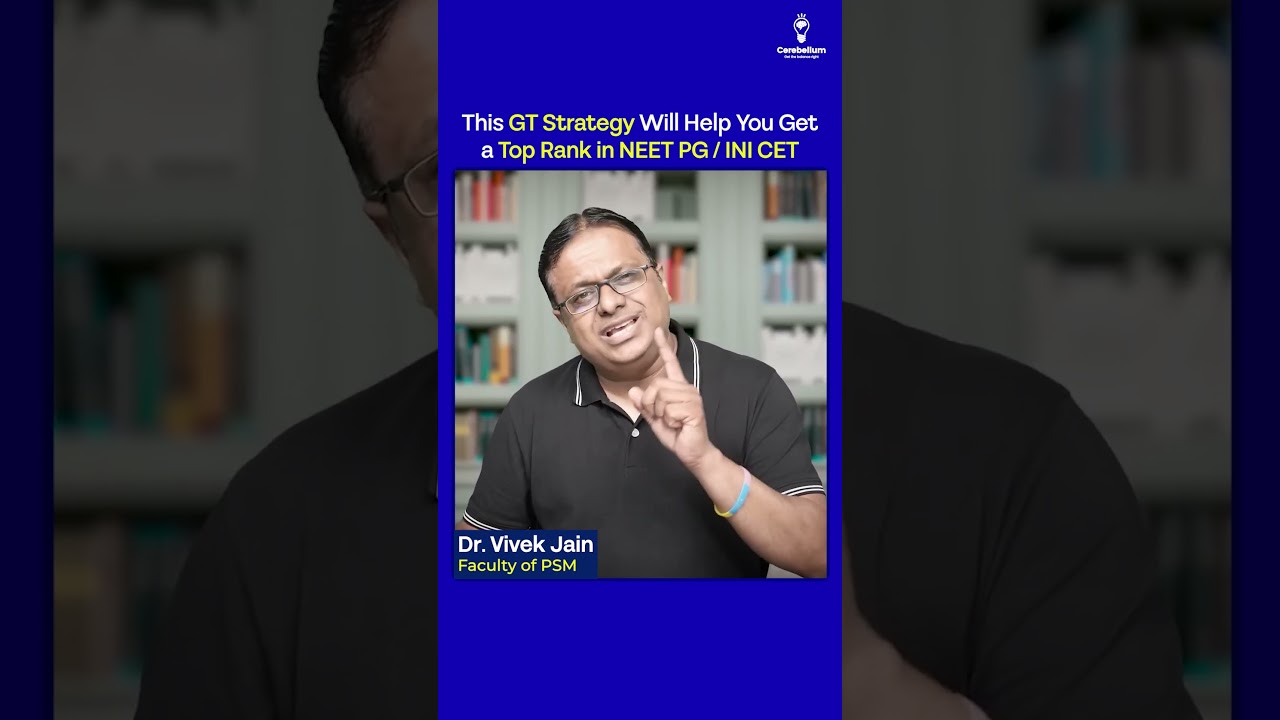 This GT Strategy Will Help You Get a Top Rank in NEET PG / INI CET | Dr. Vivek Jain 