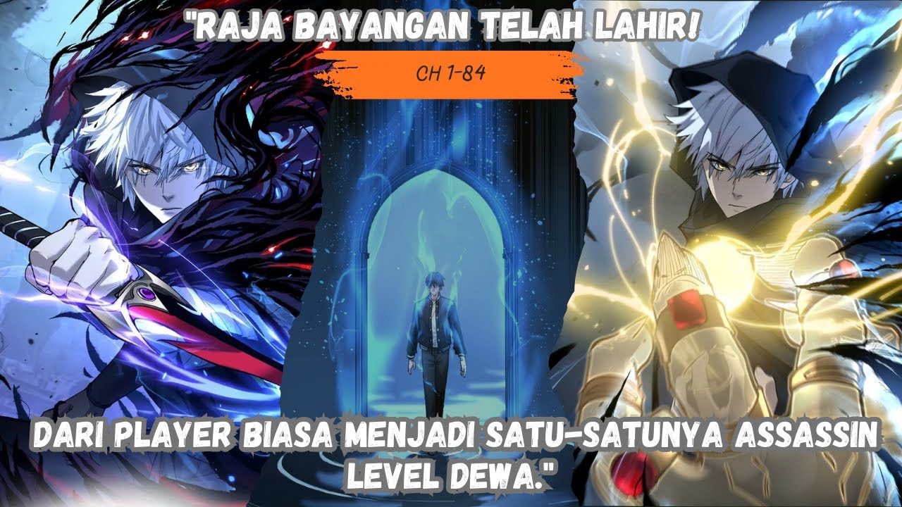 Raja Bayangan Telah Lahir! Dari Player Biasa Menjadi Satu satunya Assassin Level Dewa | Ch 1-84