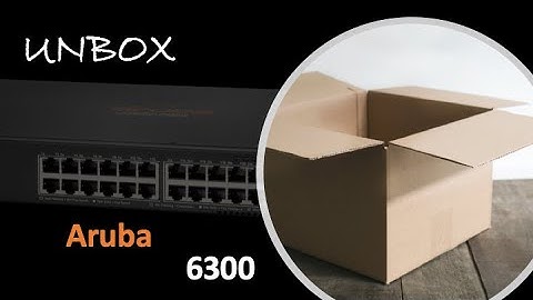 Ubox an HPE Aruba Networks CX 6300 Switch