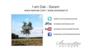 Video thumbnail of "I am Oak - Dacem"