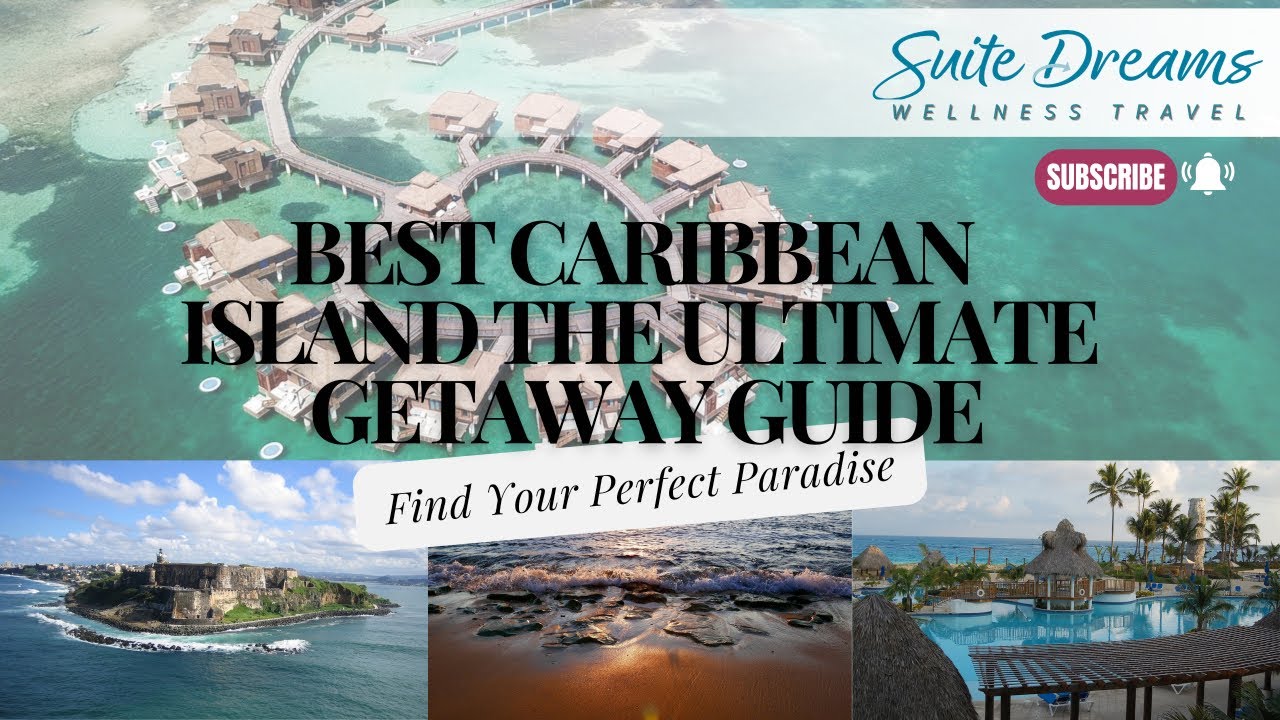 Best Caribbean Island for Your Budget & Travel Style | Ultimate Getaway Guide