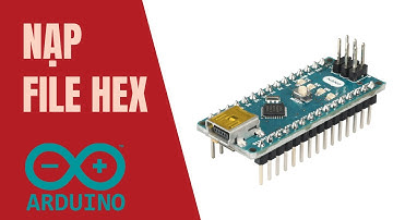Nạp file HEX cho arduino - Ngôi Nhà IoT