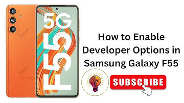 How to Enable Developer Options in Samsung Galaxy F55: A Ultimate Guide