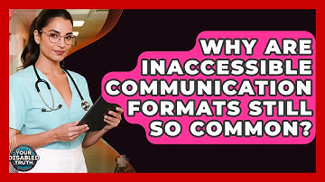 Why Are Inaccessible Communication Formats Still So Common? - Your Disabled Truth