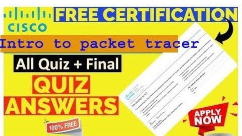 CISCO-INTRO TO PACKET TRACER CERTIFICATION 2021 ALL QUIZ (100% CORRECT) ANSWERS