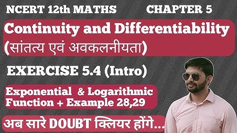 NCERT 12th Maths |Chapter 5 |Exercise 5.4 Intro + example 28,29