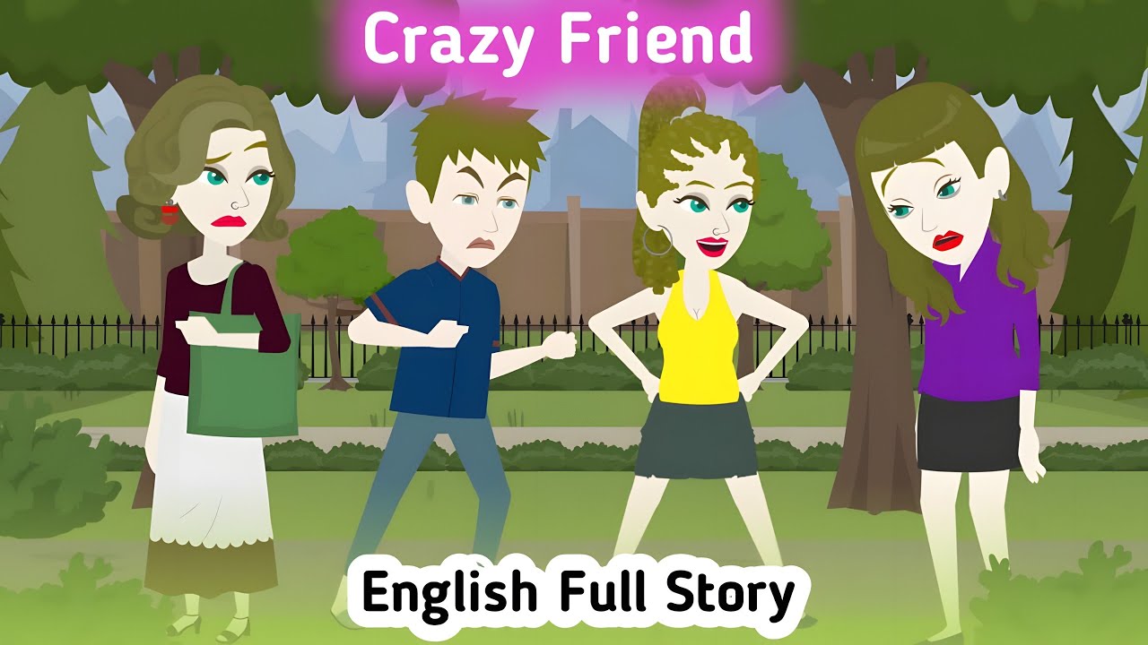 Crazy Friend: Full Story | English Simple Stories | Animated Stories