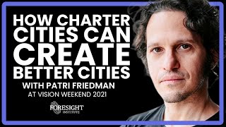 How Charter Cities Can Create Better Cities | Vision Weekend US 2021