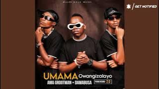 Umama Owangizalayo | Ama Grootman × Damabusa | Piano Remix 2.0