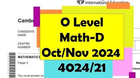 O Level Math-D Paper 2 4024/21 Oct/Nov 2024