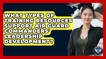 What Types of Training Resources Support Air Guard Commanders