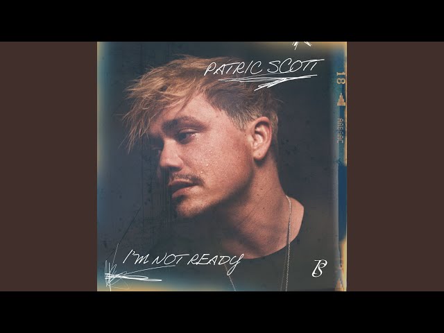 Patric Scott - I'm Not Ready