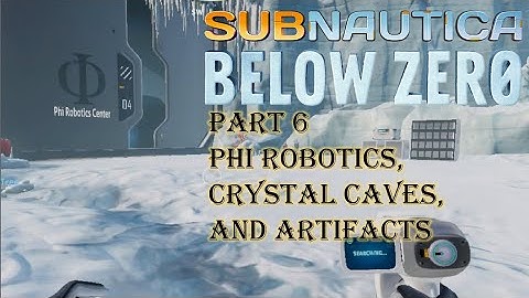 Let´s Play: Subnautica Below Zero - Part 6: Phi Robotics, Crystal Caves and Artifacts