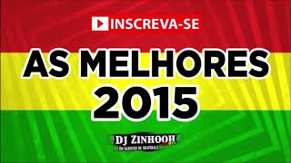 As Melhores (Reggae 2015) Dj Zinhooh roots #INSCREVA_SE
