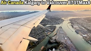 Air Canada flight from Kalgary to Vancouver B737 Max8(4K 60fps HDR)