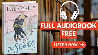 The Score (Off-Campus Book 3 of 5) by Elle Kennedy[ Full Audiobook Free ]