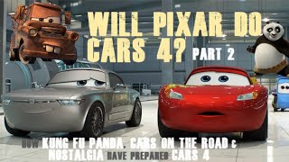 Will Pixar make Cars 4? Part 2: How Kung Fu Panda, Cars on the Road & Nostalgia have prepared Cars 4