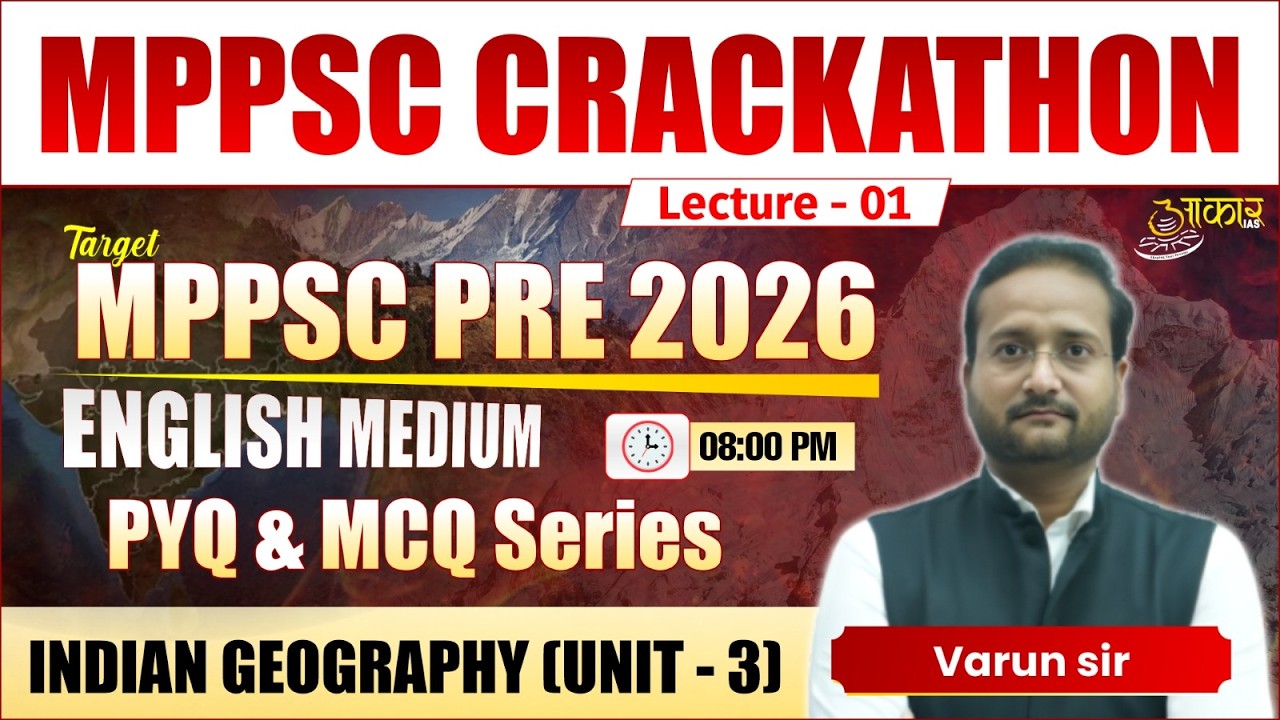 MPPSC Crackathon | Indian Geography (Unit 3) for MPPSC Pre 2026 | PYQs & MCQs | Varun Sir