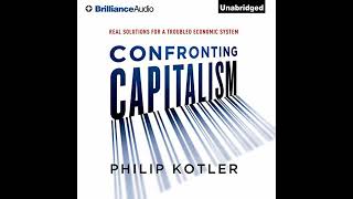 Confronting Capitalism: Real Solutions for a Troubled Economic System by Philip Kotler