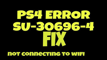 PS4 NOT CONNECTING TO WIFI FIX ! Error SU-30696-4