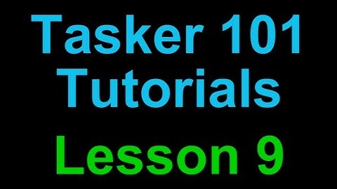 Tasker 101 Tutorial: Lesson 9 - Multiple Contexts Trigger (& Exit Task)