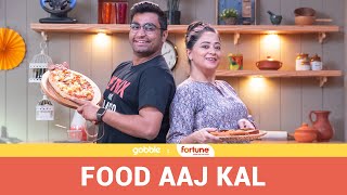 Gobble | Food Aaj Kal | Ft. Viraj Ghelani and Sheeba Chaddha