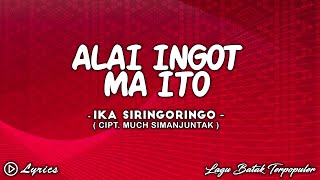 Ika Siringoringo - Alai ingot Ma Ito || Lirik Lagu Batak