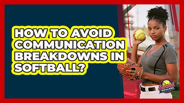 How To Avoid Communication Breakdowns In Softball?