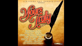 Yours Truly Riddim Mix (Full) Delly Ranx, Pressure, Anthony Red Rose, Ras Attitude x Drop Di Riddim