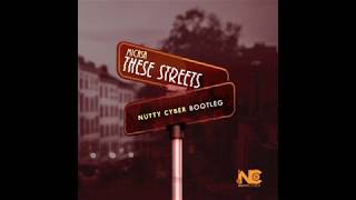 Mi Casa - These Streets (Nutty Cyber Bootleg)