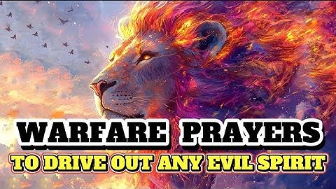 (THIS IS POWERFUL) The Best Warfare Prayers For God To Deliver & Protect You From EVERY EVIL ATTACK