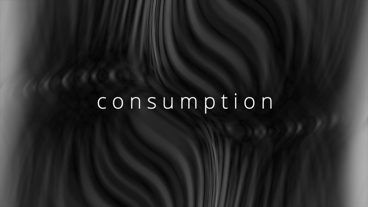 Consumption Music Video