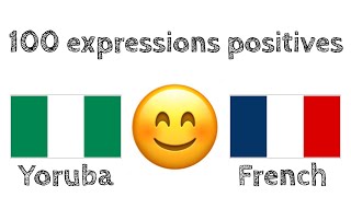 100 expressions positives +  compliments - Yoruba + Français - (locuteur de langue maternelle)