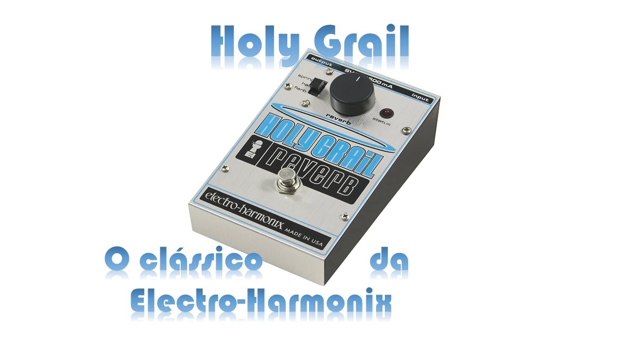 Holy Grail Pedal, the classic from Electro Harmonix - YouTube