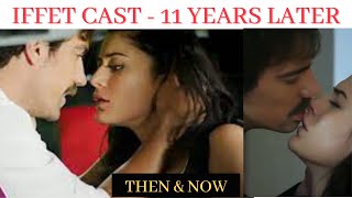 Iffet Cast Then & Now I Turkish Actors I Turkish Actresses I Turkish TV Series I مسلسل العفة