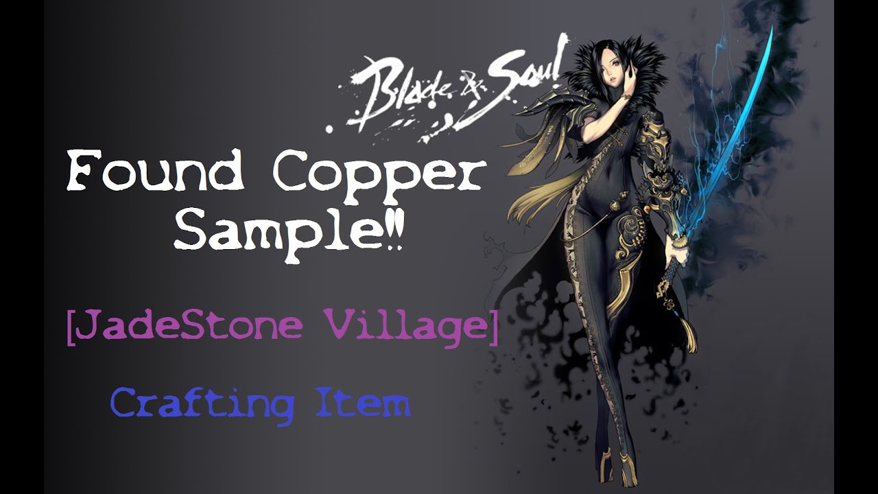 Blade and Soul | Found Copper Sample | Jadestone Village | Crafting Item