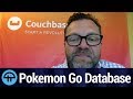 HOW COUCHBASE HELPED POKEMON GO EVOL