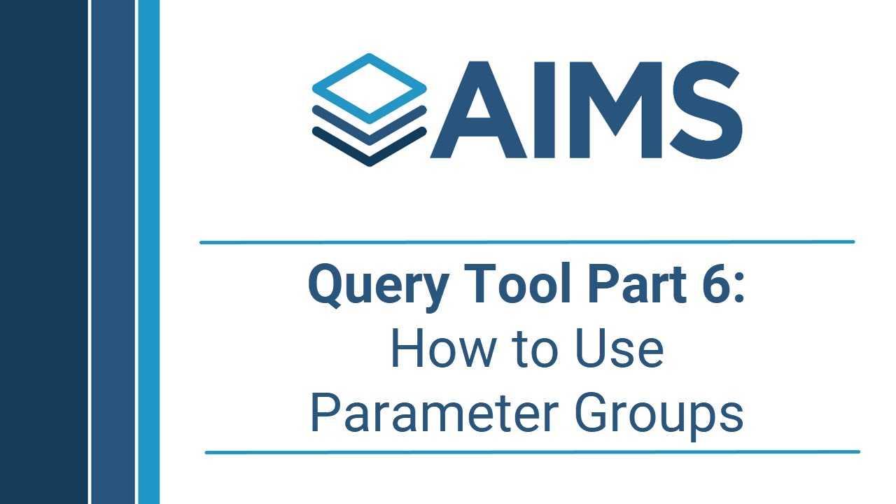 AIMS: Query Tool Part 6 - How to Use Parameter Groups